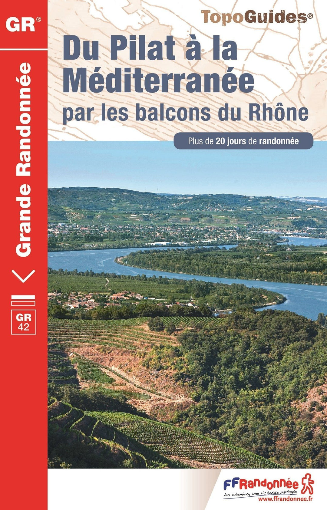 Topoguide de randonnée - Du Pilat à la méditerranée par les balcons du Rhône - GR42 | FFR guide de randonnée FFR - Fédération Française de Randonnée 