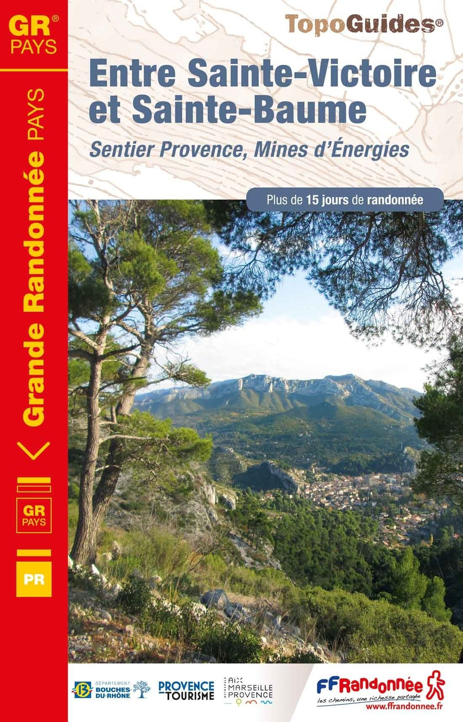 Topoguide de randonnée - Entre Ste Victoire et Ste baume, Sentier Provence, Mines d'Énergies | FFR guide de randonnée FFR - Fédération Française de Randonnée 
