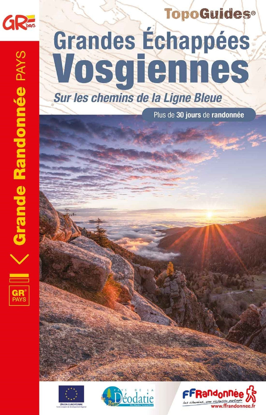 Topoguide de randonnée - Grandes Echappées Vosgiennes, Sur les chemins de la Ligne Bleue | FFR guide de randonnée FFR - Fédération Française de Randonnée 