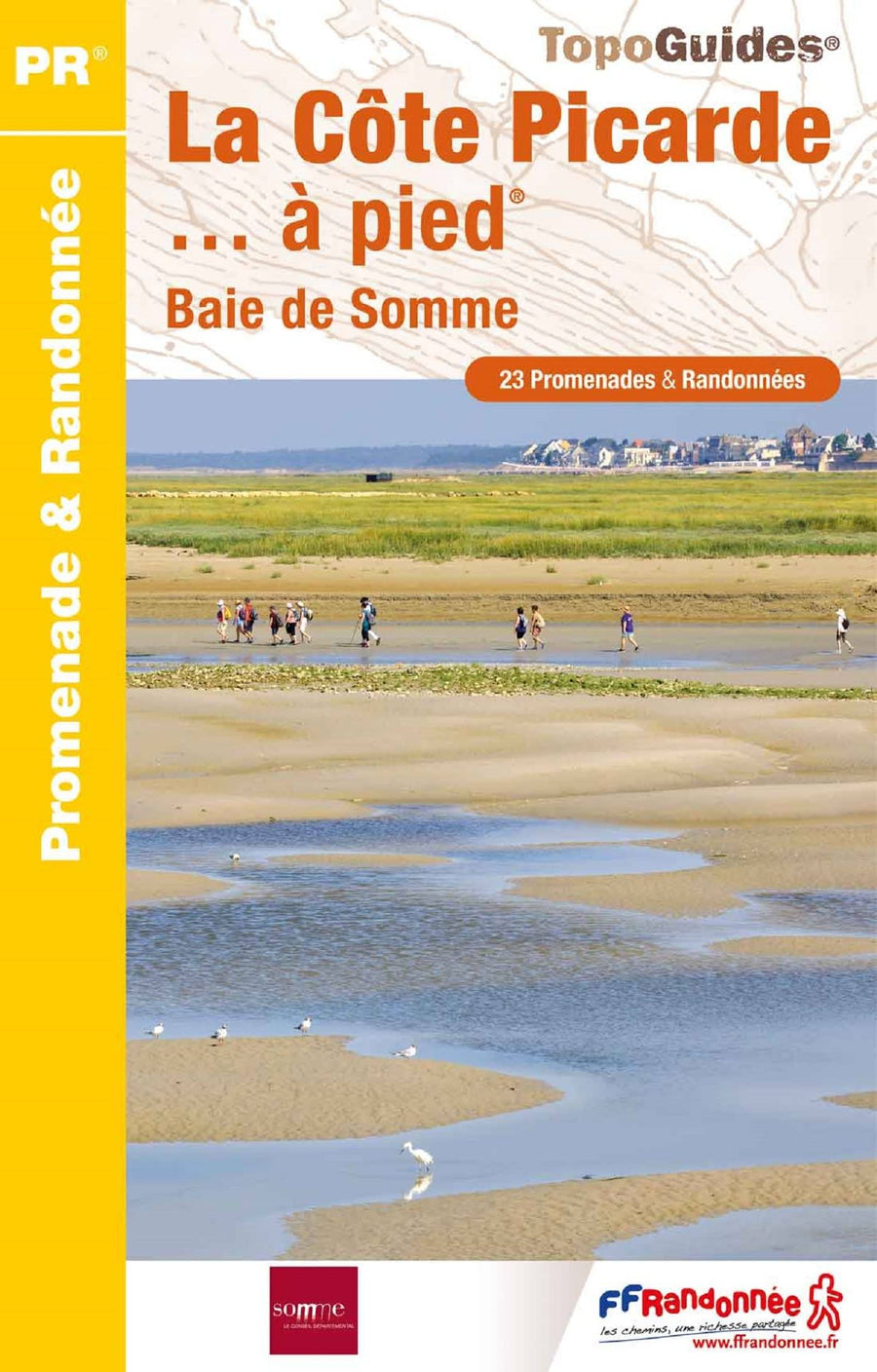 Topoguide de randonnée - La Côte Picarde... à pied , Baie de Somme | FFR guide de conversation FFR - Fédération Française de Randonnée 